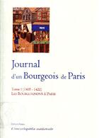 Couverture du livre « Journal d'un bourgeois de Paris. Tome 1 (1405-1422) Les Bourguignons à Paris. » de Anonyme aux éditions Paleo