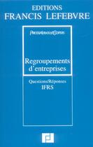Couverture du livre « Regroupements d'entreprises ; questions reponses ifrs » de  aux éditions Lefebvre