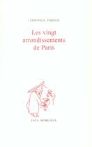 Couverture du livre « Les vingt arrondissements de paris » de Leon-Paul Fargue aux éditions Fata Morgana