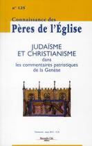 Couverture du livre « Connaissance des Pères de l'Eglise n.125 ; judaisme et christianisme dans les commentaires de la Genèse » de  aux éditions Nouvelle Cite