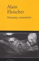 Couverture du livre « Mummy, mummies » de Alain Fleischer aux éditions Verdier