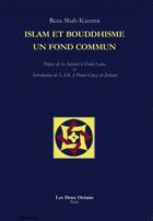 Couverture du livre « Islam et bouddhisme, un fond commun » de Reza Shah-Kazemi aux éditions Les Deux Oceans
