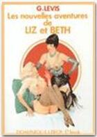 Couverture du livre « Les nouvelles aventures de Liz et Beth » de Levis G aux éditions Editions Dominique Leroy