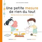 Couverture du livre « Une petite mesure de rien du tout ; petites histoires mathématiques » de Nathalie Sayac et Caroline Modeste aux éditions Circonflexe