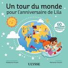 Couverture du livre « Un tour du monde pour l'anniversaire de Lila » de Collectif Ulysse aux éditions Ulysse