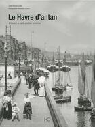 Couverture du livre « Le Havre d'antan » de Barbara Aube aux éditions Herve Chopin