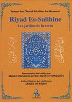 Couverture du livre « Commentaire de Riyad Es-Salihine ; les jardins de la vertu » de An-Nawawi aux éditions Universel