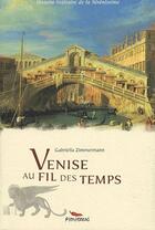 Couverture du livre « Venise au fil des temps » de Gabriella Zimmermann aux éditions Pimientos