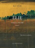 Couverture du livre « Élie : Al-Kahira (1913-1942) » de Bat Ye'Or aux éditions Les Provinciales