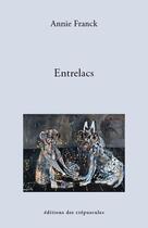 Couverture du livre « Entrelacs » de Annie Franck aux éditions Editions Des Crepuscules