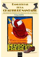 Couverture du livre « Dans les pas de la chaussure nantaise » de Philippe Martin aux éditions Coiffard