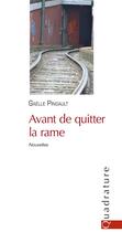 Couverture du livre « Avant de quitter la rame » de Gaelle Pingault aux éditions Quadrature