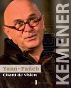 Couverture du livre « Chant de vision » de Yann-Fanch Kemener et Sophie Denis aux éditions Vivre Tout Simplement