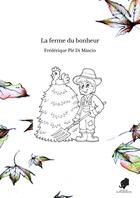 Couverture du livre « La ferme du bonheur » de Ple Di Ma Frederique aux éditions Thebookedition.com