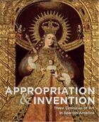 Couverture du livre « Appropriation and invention : three centuries of art in Spanish America » de Jorge F. Rivas Perez aux éditions Hirmer