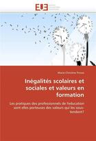 Couverture du livre « Inegalites scolaires et sociales et valeurs en formation » de Presse-M aux éditions Editions Universitaires Europeennes
