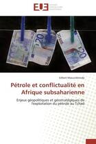 Couverture du livre « Petrole et conflictualite en afrique subsaharienne - enjeux geopolitiques et geostrategiques de l'ex » de Maoundonodji Gilbert aux éditions Editions Universitaires Europeennes