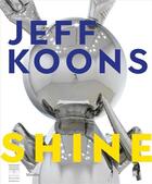 Couverture du livre « Jeff Koons : shine » de Joachim Pissarro et Arturo Galansino aux éditions Dap Artbook