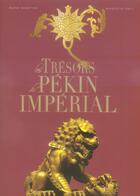 Couverture du livre « Les trésors du Pékin impérial » de Celli Nicoletta aux éditions White Star