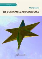 Couverture du livre « Les dominantes astrologiques » de Michel Morel aux éditions Atramenta