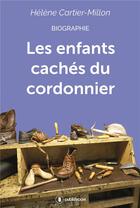 Couverture du livre « Les enfants cachés du cordonnier » de Helene Cartier-Millon aux éditions Publishroom