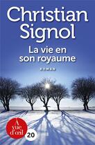 Couverture du livre « La vie en son royaume » de Christian Signol aux éditions A Vue D'oeil