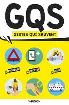 Couverture du livre « G.q.s - gestes qui sauvent » de  aux éditions Vagnon