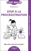 Couverture du livre « C'est malin poche : Stop à la procrastination : Allez enfin au bout de vos projets ! » de Michael Ferrari aux éditions Leduc
