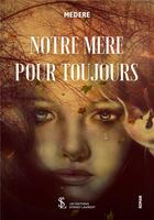 Couverture du livre « Une mere pour toujours » de Medere aux éditions Sydney Laurent