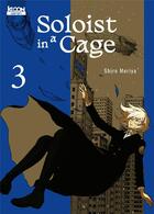 Couverture du livre « Soloist in a cage Tome 3 » de Shiro Moriya aux éditions Ki-oon