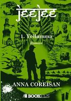 Couverture du livre « Jeejee Tome 1 ; Yellamma » de Anna Coreisan aux éditions Bookelis