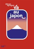 Couverture du livre « Va au Japon » de Vahram Muratyan aux éditions Les Arenes