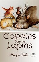 Couverture du livre « Copains comme Lapins » de Collin Monique aux éditions Le Lys Bleu