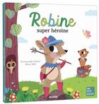 Couverture du livre « Robine, super héroïne ! » de Emmanuelle Cabrol et Binny Talib aux éditions Auzou