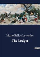 Couverture du livre « The Lodger » de Marie Belloc Lowndes aux éditions Culturea