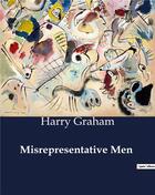 Couverture du livre « Misrepresentative Men » de Graham Harry aux éditions Culturea