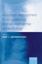 Couverture du livre « Exposure Assessment in Occupational and Environmental Epidemiology » de Mark J Nieuwenhuijsen aux éditions Oup Oxford