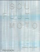 Couverture du livre « Sou Fujimoto » de Jasper Morrison et Naomi Pollock aux éditions Phaidon Press