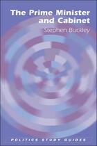 Couverture du livre « The Prime Minister and Cabinet » de Buckley Stephen aux éditions Edinburgh University Press