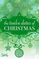 Couverture du livre « The twelve dates of Christmas t. 5 & 6 » de Lisa Dickenson aux éditions Little Brown Book Group Digital