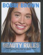 Couverture du livre « Bobbi Brown Beauty Rules ; Fabulous Looks, Beauty Essentials, and Life Lessons » de Bobbi Brown aux éditions Chronicle Books