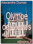 Couverture du livre « Olympe de Clèves » de Alexandre Dumas aux éditions Ebookslib