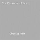Couverture du livre « The Passionate Priest » de Chastity Bell aux éditions Epagine