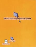 Couverture du livre « Production For Graphic Designers (3eme Edition) /Anglais » de Alan Pipes aux éditions Laurence King