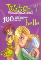 Couverture du livre « 100 ideés magiques pour être la plus belle » de  aux éditions Le Livre De Poche Jeunesse