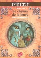 Couverture du livre « Le cycle des loups - la Moïra t.1 ; le chemin de la louve » de Henri Loevenbruck aux éditions Le Livre De Poche Jeunesse