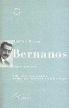 Couverture du livre « Bernanos, l'impatiente joie : Suivi de lettres inédites de Georges Bernanos à Gaétan Picon » de Gaetan Picon aux éditions Hachette Litteratures