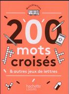 Couverture du livre « 200 mots mélés, mots croisés et autres jeux de lettres » de Naji Tajouri aux éditions Hachette Pratique