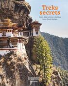 Couverture du livre « Treks secrets ; hors des sentiers battus avec Cam Honan » de Collectif Hachette aux éditions Hachette Tourisme