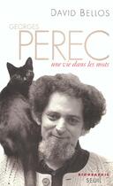 Couverture du livre « Georges Perec ; une vie dans les mots » de David Bellos aux éditions Seuil